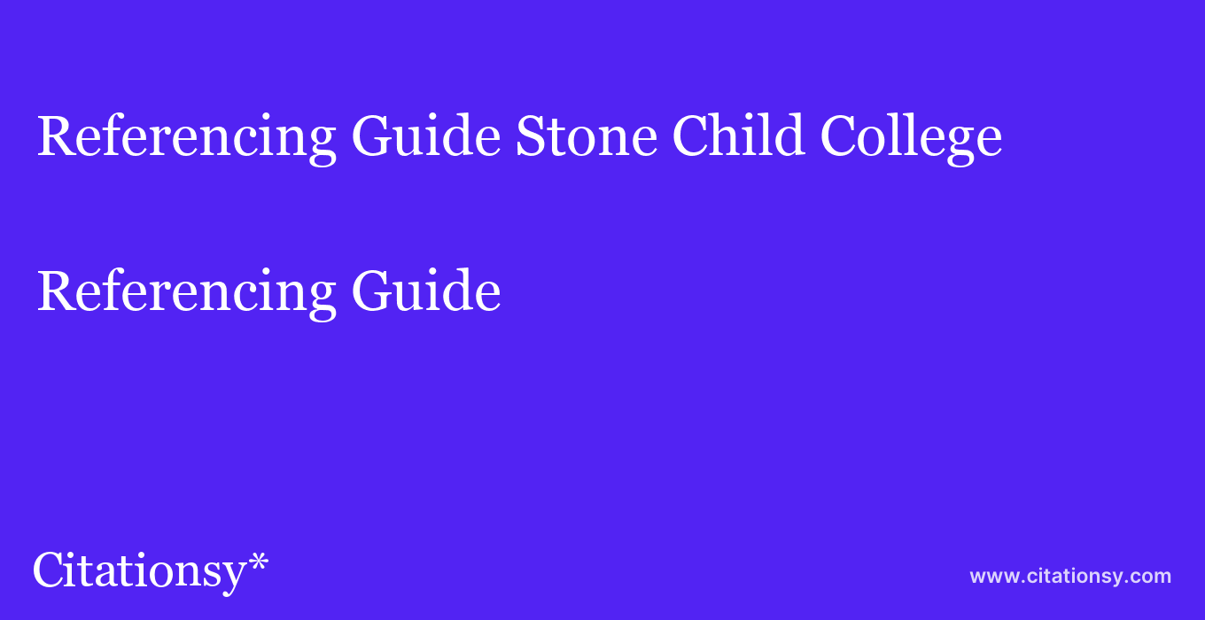 Referencing Guide: Stone Child College